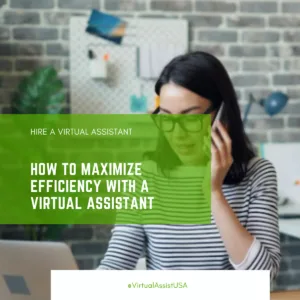 How to Maximize Efficiency with a Virtual Assistant