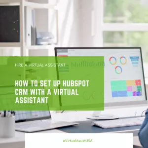 How to Set Up HubSpot CRM With a Virtual Assistant