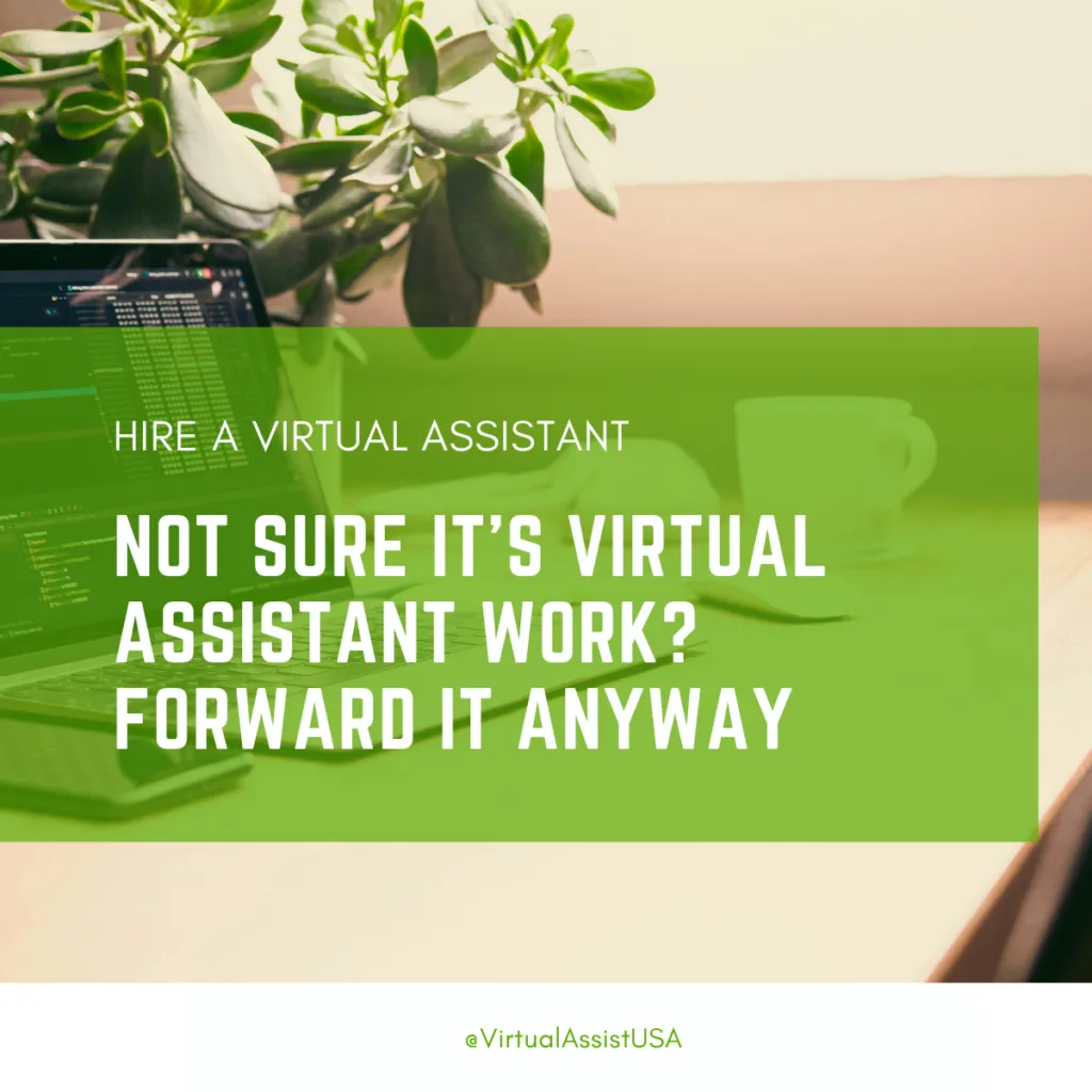 Not Sure It’s Virtual Assistant Work? Forward It Anyway